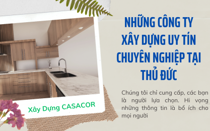 Những công ty xây dựng uy tín chuyên nghiệp tại Thủ Đức