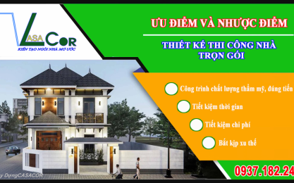 ƯU ĐIỂM VÀ NHƯỢC ĐIỂM CỦA THI CÔNG NHÀ PHỐ TRỌN GÓI