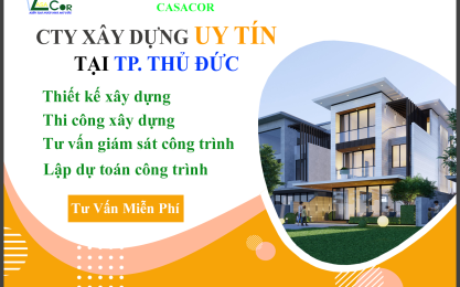 Công ty Xây Dựng Nhà Uy Tín Tại Thành Phố Thủ Đức