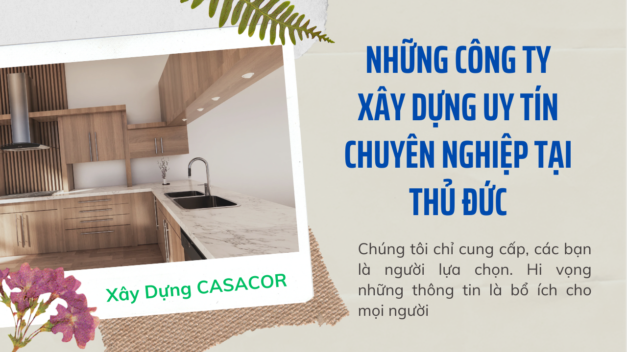 những công ty xây dựng uy tín chuyên nghiệp tại thủ đức