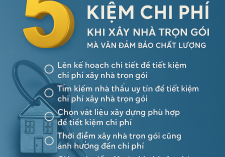 5 MẸO GIÚP TIẾT KIỆM CHI PHÍ XÂY NHÀ TRỌN GÓI MÀ VẪN ĐẢM BẢO CHẤT LƯỢNG