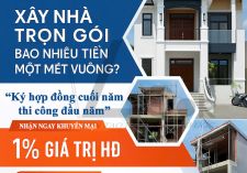 XÂY NHÀ TRỌN GÓI BAO NHIÊU TIỀM MỘT MÉT VUÔNG 